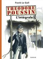 Couverture du livre « Théodore Poussin : Intégrale vol.3 : Tomes 9 à 12 » de Frank Le Gall aux éditions Dupuis