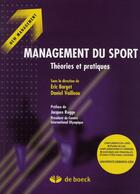 Couverture du livre « Management du sport ; théories et pratiques » de Eric Barget aux éditions De Boeck Superieur