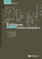 Couverture du livre « Politiques antidiscriminatoires » de Ginette Herman et Andrea Rea et Julie Ringelheim aux éditions De Boeck Superieur