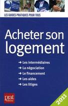 Couverture du livre « Acheter son logement (édition 2011) » de Catherine Doleux aux éditions Prat