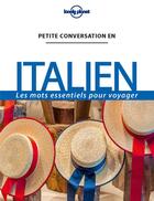 Couverture du livre « Petite conversation en italien (13e édition) » de Collectif Lonely Planet aux éditions Lonely Planet France