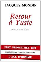 Couverture du livre « Retour A Yuste » de Jacques Mondin aux éditions L'age D'homme