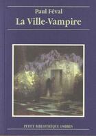Couverture du livre « La ville-vampire » de Paul Feval aux éditions Ombres