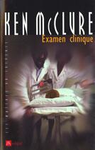 Couverture du livre « Examen Clinique » de Ken Mcclure aux éditions Archipel