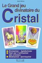 Couverture du livre « Grand jeu divinatoire du cristal » de Marie Delclos aux éditions Trajectoire