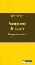 Couverture du livre « Prolongement de cassure » de Eddy Garnier aux éditions Paris-mediterranee