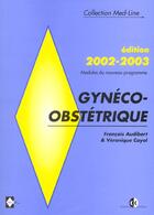 Couverture du livre « Gyneco-obsétrique (édition 2002-2003) » de Francois Audibert et Veronique Cayol aux éditions Med-line