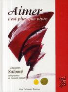 Couverture du livre « Aimer, c'est plus que vivre » de Jacques Salomé aux éditions Guy Trédaniel