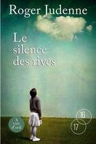 Couverture du livre « Le silence des rives » de Roger Judenne aux éditions A Vue D'oeil