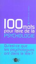 Couverture du livre « Cent mots pour faire de la psychologie » de Francoise Parot aux éditions Empecheurs De Penser En Rond