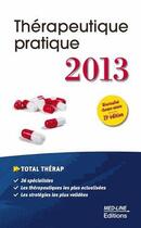 Couverture du livre « Thérapeutique pratique 2013 » de Serge Perrot aux éditions Med-line