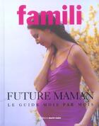 Couverture du livre « Future maman - le guide mois par mois » de  aux éditions Marie-claire