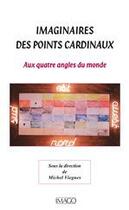 Couverture du livre « Imaginaires des points cardinaux » de Michel Viegnes aux éditions Imago