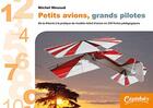 Couverture du livre « Petits avions, grands pilotes ; de la théorie à la pratique du modèle réduit d'avion en 239 fiches pédagogiques » de Michel Messud aux éditions Cepadues