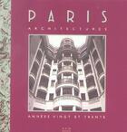 Couverture du livre « Paris architectures annees vingt et trente » de Grandcourt C-C. aux éditions Aam - Archives D'architecture Moderne