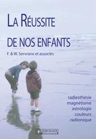 Couverture du livre « Reussite de nos enfants » de Servranx aux éditions Servranx