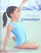 Couverture du livre « A L'Ecole De Gymnastique » de  aux éditions Langue Au Chat