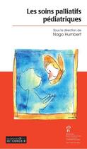 Couverture du livre « Les soins palliatifs pédiatriques » de Humbert Nago aux éditions Sainte Justine