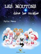 Couverture du livre « Les moutons dans les nuages » de Sophie Motte aux éditions Chouetteditions.com