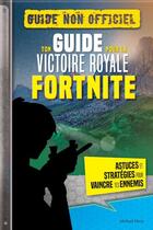 Couverture du livre « Fortnite : ton guide pour la victoire royale » de Jason R. Riche aux éditions Crackboom