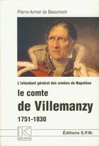 Couverture du livre « L'intendant général des armées de Napoléon le comte de Villemanzy ; 1751-1830 » de Pierre-Armel De Beaumont aux éditions Spm Lettrage
