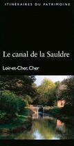 Couverture du livre « Canal de la sauldre (le) n 255 » de Inventaire Du Patrim aux éditions Lieux Dits