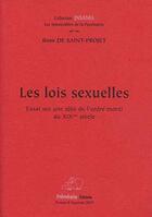 Couverture du livre « Les lois sexuelles. essai sur une idee de l'ordre moral au xixe siecle. » de Rose De Saint-Projet aux éditions Frenesie
