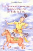 Couverture du livre « Etonnantes aventures du lieutenant pic dit boit-de-l'ea » de Dominique Farale aux éditions Italiques