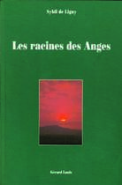 Couverture du livre « Les racines des anges » de Sybil De Ligny aux éditions Gerard Louis