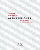 Couverture du livre « Alphabétiques » de Thierry Horguelin aux éditions L'herbe Qui Tremble