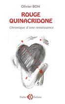 Couverture du livre « Rouge quinacridone ; chronique d'une renaissance » de Olivier Bon aux éditions Erosonyx