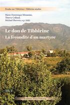 Couverture du livre « Le don de Tibhirine : la fécondité d'un martyre » de Marie-Dominique Minassian aux éditions Academic Press Fribourg