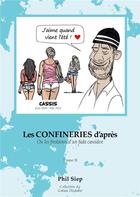 Couverture du livre « Les confineries d'après : ou les fredaines d'un fada cassiden » de Phil Siep aux éditions Books On Demand