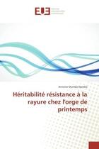 Couverture du livre « Heritabilite resistance A la rayure chez l'orge de printemps » de Antoine Djamba aux éditions Editions Universitaires Europeennes