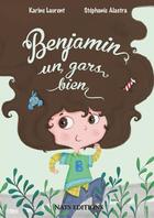 Couverture du livre « Benjamin, un gars bien » de Stephanie Alastra et Karine Laurent aux éditions Nats