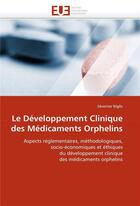 Couverture du livre « Le developpement clinique des medicaments orphelins » de Niglis-S aux éditions Editions Universitaires Europeennes