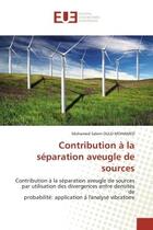 Couverture du livre « Contribution a la separation aveugle de sources - contribution a la separation aveugle de sources pa » de Ould Mohamed M S. aux éditions Editions Universitaires Europeennes