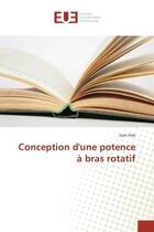 Couverture du livre « Conception d'une potence a bras rotatif » de Pale Jean aux éditions Editions Universitaires Europeennes