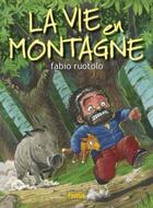Couverture du livre « La vie en montagne » de Fabio Ruotolo aux éditions Pavesio