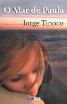 Couverture du livre « O mar de Paula » de Jorge Tinoco aux éditions Edicoes Vercial