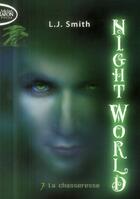 Couverture du livre « Night world Tome 7 ; la chasseresse » de L. J. Smith aux éditions Michel Lafon Poche