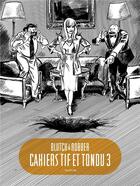 Couverture du livre « Cahiers - Tif et Tondu Tome 3 » de Blutch et Robber aux éditions Dupuis