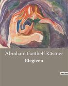 Couverture du livre « Elegieen » de Kastner A G. aux éditions Culturea