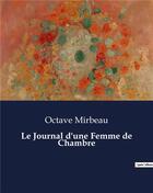 Couverture du livre « Le Journal d'une Femme de Chambre » de Octave Mirbeau aux éditions Culturea