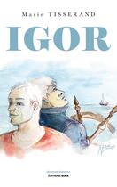 Couverture du livre « Igor » de Marie Tisserand aux éditions Editions Maia