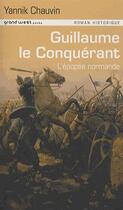 Couverture du livre « Guillaume le conquerant » de Yannick Chauvin aux éditions Grand West