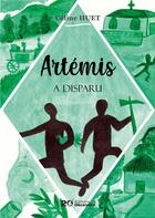 Couverture du livre « Artémis a disparu » de Celine Huet aux éditions Les Editions Du 20 Decembre