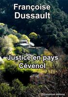 Couverture du livre « Justice en pays Cévenol » de Francoise Dussault aux éditions Complices
