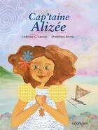 Couverture du livre « Cap'taine Alizée » de Catherine C. Laurent et Dominique Berton aux éditions Cepages