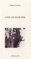 Couverture du livre « C'est une pluie fine » de Mireille Wertz aux éditions Tetras Lyre